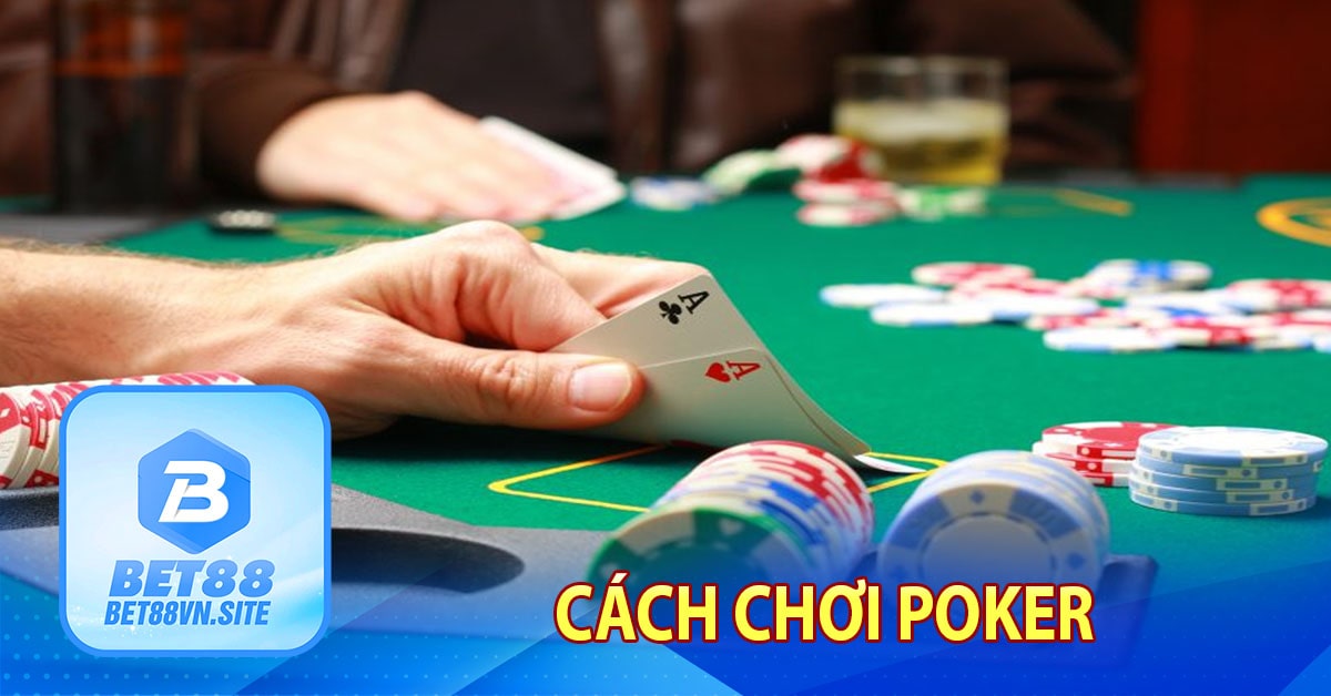 Cách chơi poker